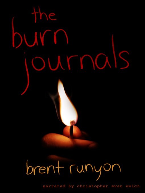 Title details for The Burn Journals by Brent Runyon - Available